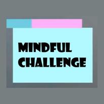 Mindful Challenge